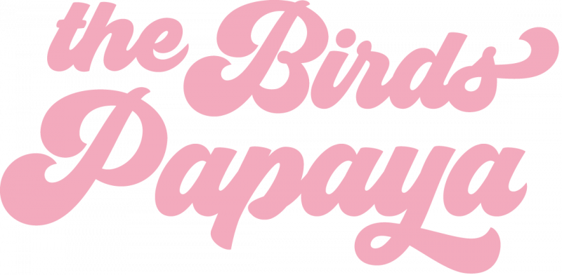The Birds Papaya
